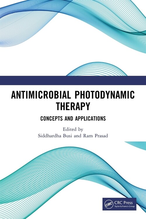 Antimicrobial Photodynamic Therapy : Concepts and Applications (Hardcover)