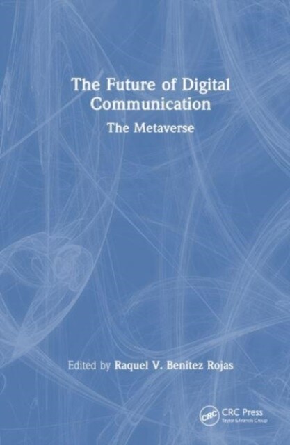 The Future of Digital Communication : The Metaverse (Hardcover)