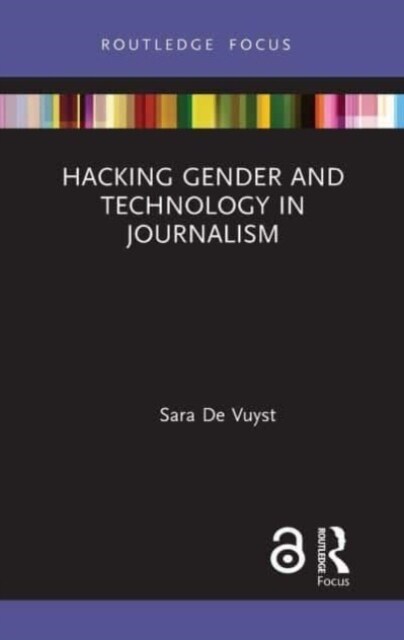 Hacking Gender and Technology in Journalism (Paperback, 1)