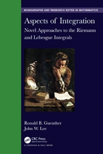 Aspects of Integration : Novel Approaches to the Riemann and Lebesgue Integrals (Hardcover)
