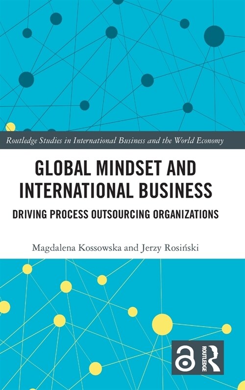 Global Mindset and International Business : Driving Process Outsourcing Organizations (Hardcover)