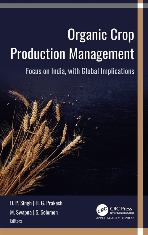 Organic Crop Production Management: Focus on India, with Global Implications (Hardcover)