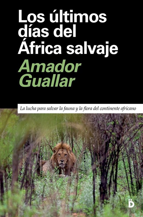 LOS ULTIMOS DIAS DEL AFRICA SALVAJE (Book)