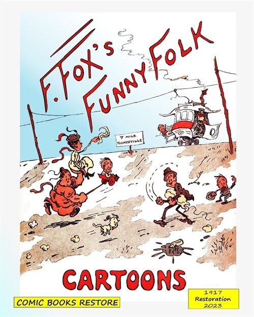 Foxs funny folk, cartoons: From 1917, restored 2023 (Paperback)