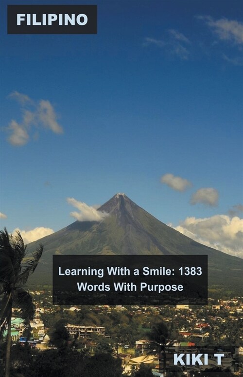 Filipino Learning With a Smile: 1383 Words With Purpose (Paperback)