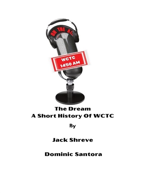 The Dream: Short History of WCTC (Paperback)