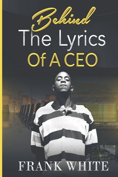 Behind the Lyrics of a CEO (Paperback)