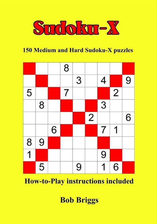 Sudoku-X: 150 Medium and Hard Sudoku-X puzzles (Paperback)