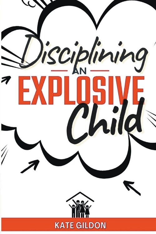 Disciplining an Explosive Child (Paperback)