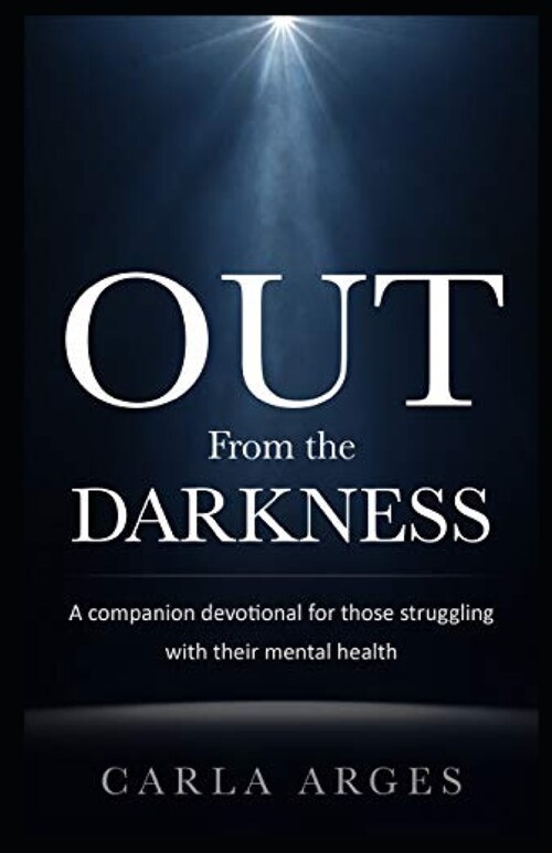 Out From The Darkness: A companion devotional for those struggling with their mental health (Paperback)