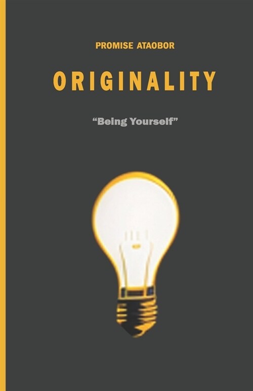 Originality: Being Yourself (Paperback)