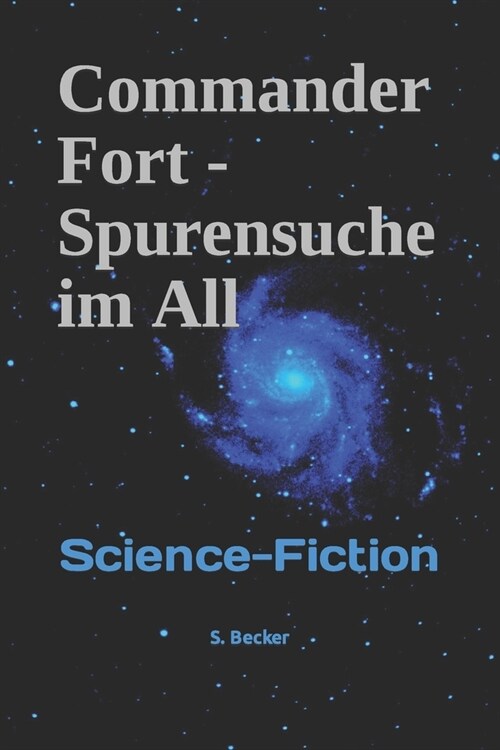 Commander Fort - Spurensuche im All: Science-Fiction (Paperback)