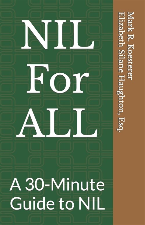 NIL For ALL: A 30-Minute Guide to NIL (Paperback)