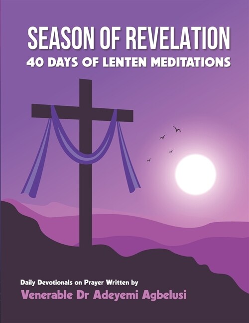 Season of Revelation: A 40 Day Lenten Devotional (Paperback)