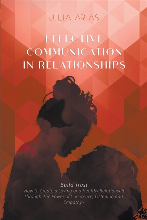 Effective Communication in Relationships (Paperback)