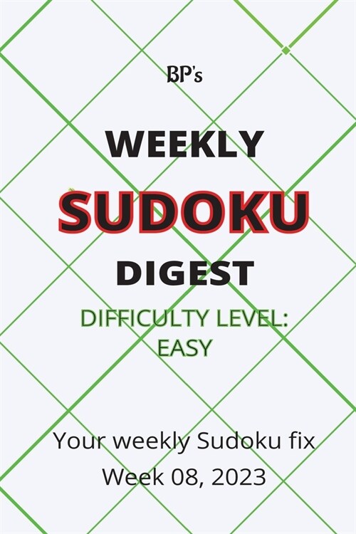 Bps Weekly Sudoku Digest - Difficulty Easy - Week 08, 2023 (Paperback)