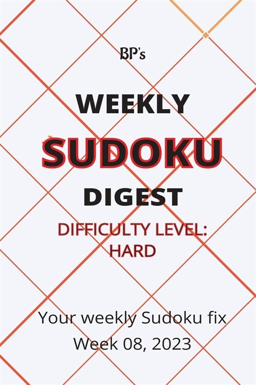 Bps Weekly Sudoku Digest - Difficulty Hard - Week 08, 2023 (Paperback)