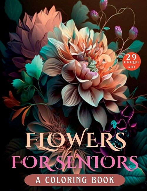 Flowers For Seniors: A Coloring Book (Paperback)
