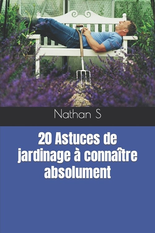 20 Astuces de jardinage ?conna?re absolument (Paperback)