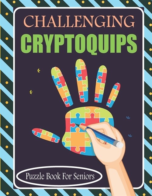 Challenging Cryptoquips Puzzle Book For Seniors: Cryptograms Puzzle Books for Senior With Clues (Paperback)