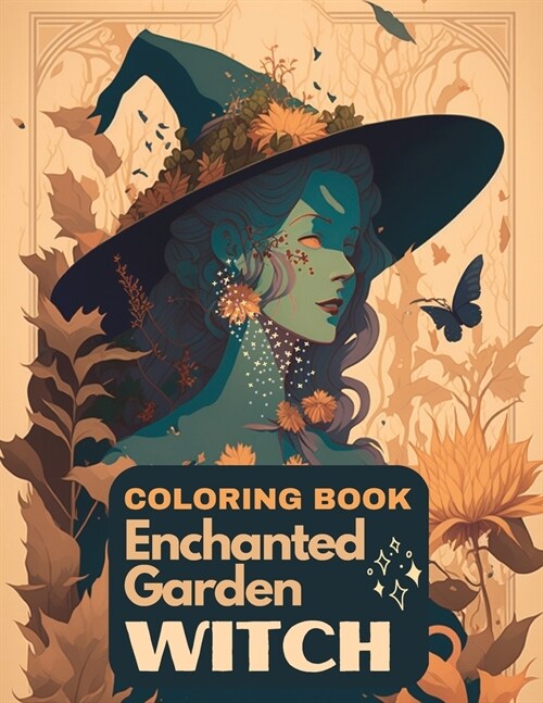 Enchanted Garden Witch Coloring Book: A Coloring Book for Adults to Explore the World of Witches (Paperback)