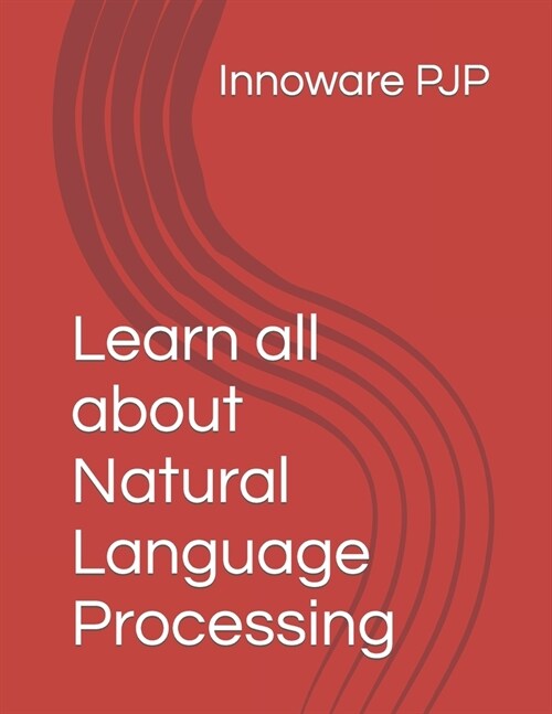Learn all about Natural Language Processing (Paperback)