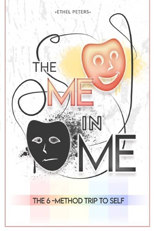 The Me in Me: The six method trip to self (Paperback)