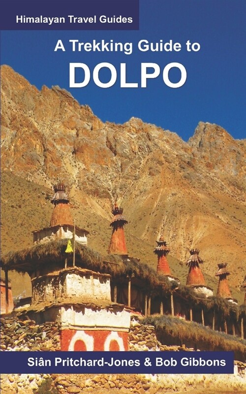 A Trekking Guide to Dolpo: Upper and Lower Dolpo (Paperback)