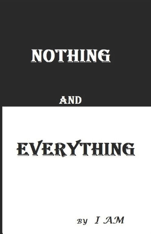 Nothing and Everything (Paperback)