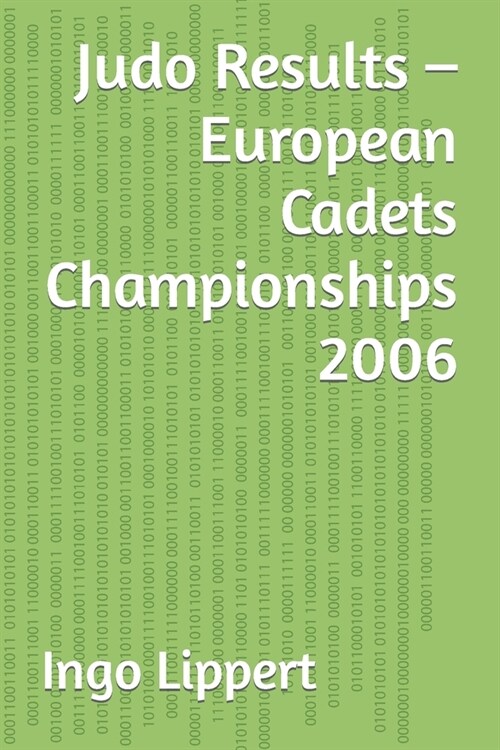 Judo Results - European Cadets Championships 2006 (Paperback)