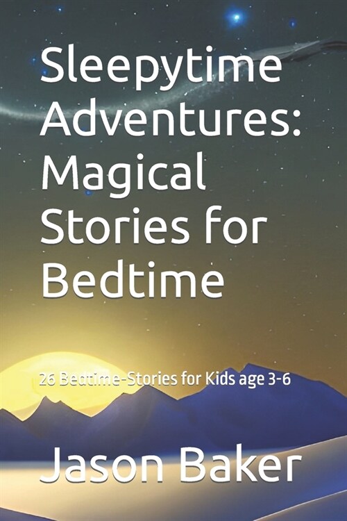 Sleepytime Adventures: Magical Stories for Bedtime: 26 Tales for 3-6 year old (Paperback)