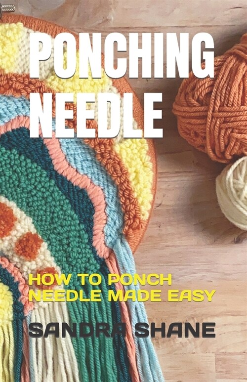 Ponching Needle: How to Ponch Needle Made Easy (Paperback)