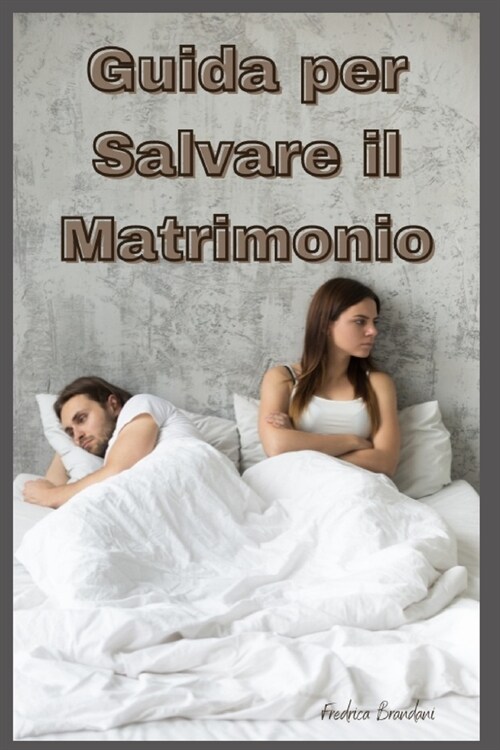Guida per Salvare il Tuo Matrimonio (Paperback)