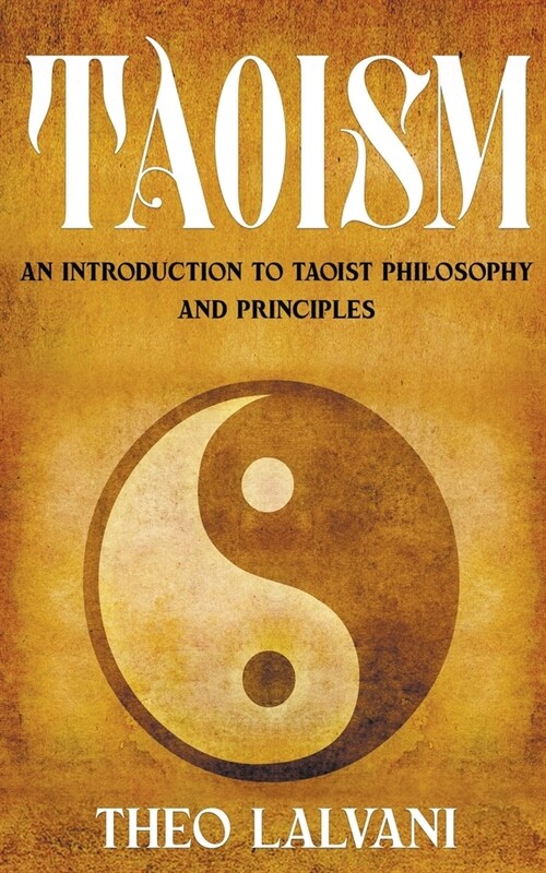 Taoism: An Introduction to Taoist Philosophy and Principles (Paperback)
