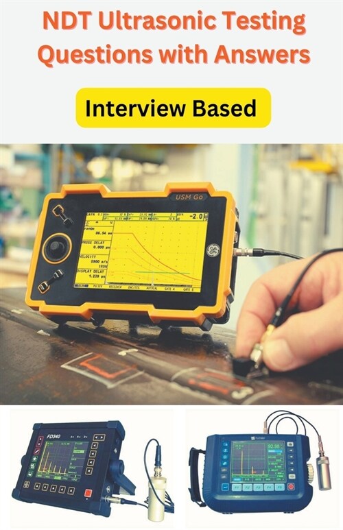 Ultrasonic Testing interview Questions and Answers (Paperback)