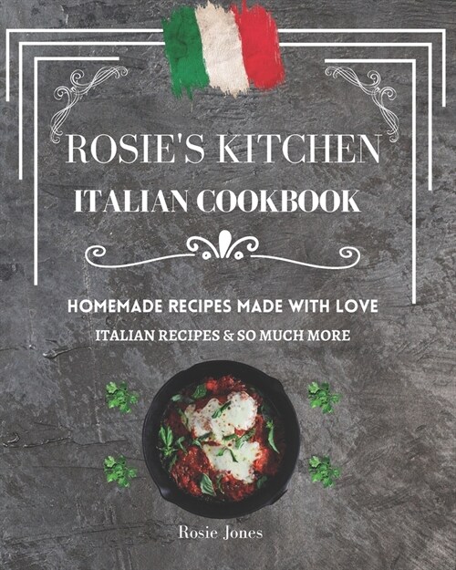 Rosies Kitchen Italian Cookbook (Paperback)