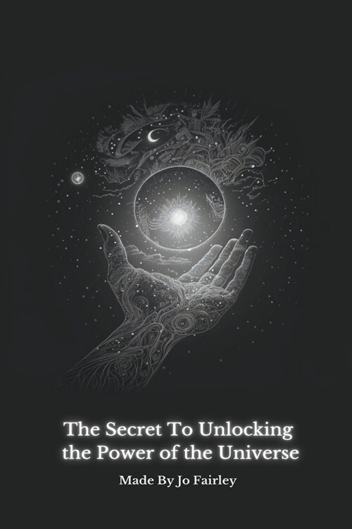 The Secret to Manifesting Unlocking the Power of the Universe (Paperback)