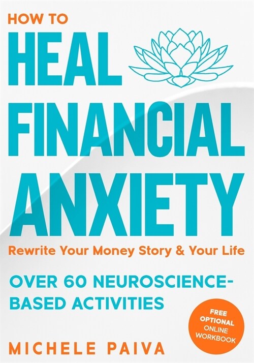 How to Heal Financial Anxiety: Rewrite Your Money Story & Your Life (Paperback)