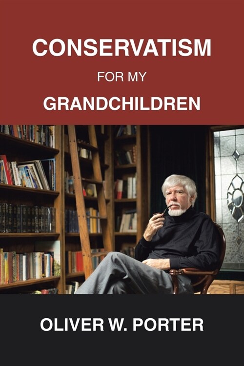 Conservatism for My Grandchildren (Paperback)