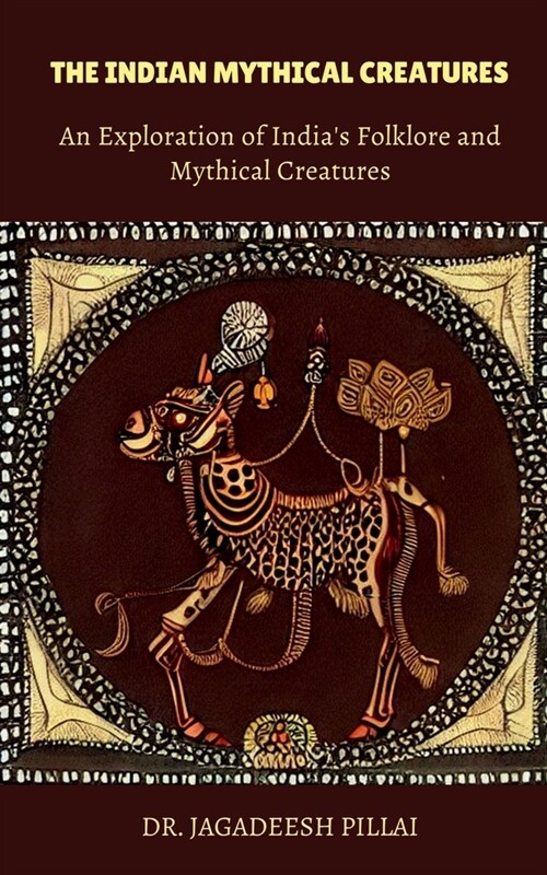 The Indian Mythical Creatures (Paperback)