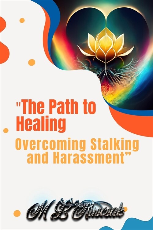 The Path to Healing: Overcoming Stalking and Harassment (Paperback)