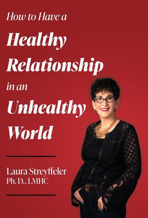 How to Have a Healthy Relationship in an Unhealthy World (Hardcover)