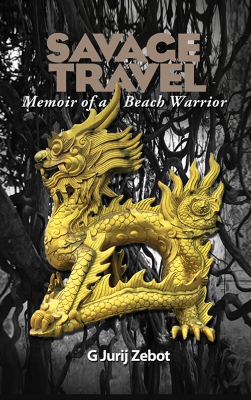 Savage Travel: Memoir of a Beach Warrior (Hardcover)