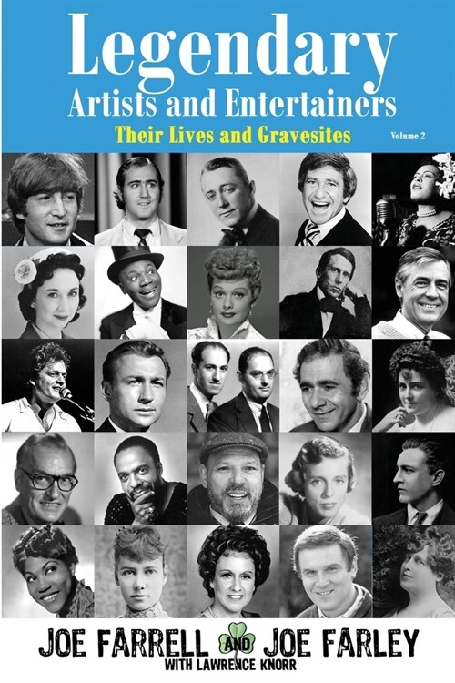 Legendary Artists and Entertainers - Volume 2: Their Lives and Gravesites (Paperback)