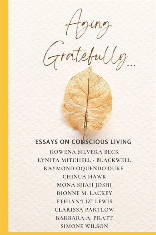 Aging Gratefully...: Essays on Conscious Living (Paperback)