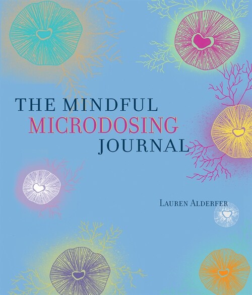 Mindful Microdosing: A Guidebook and Journal (Paperback)