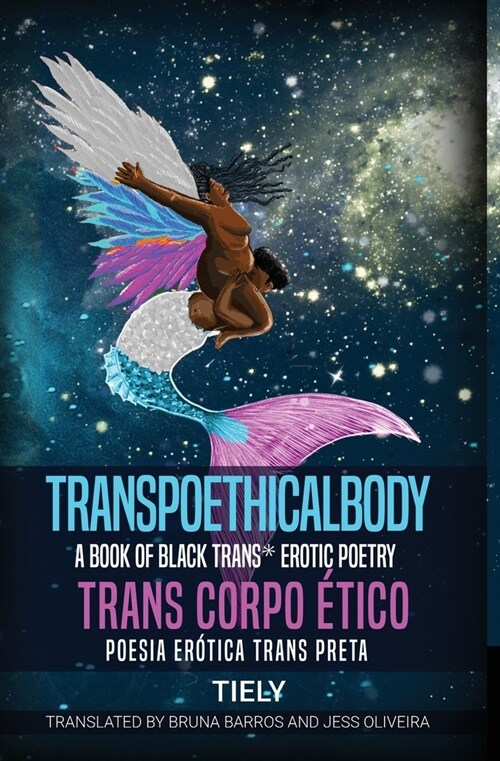 Transpoethicalbody: A Book of Black Trans* Erotic Poetry (Paperback)