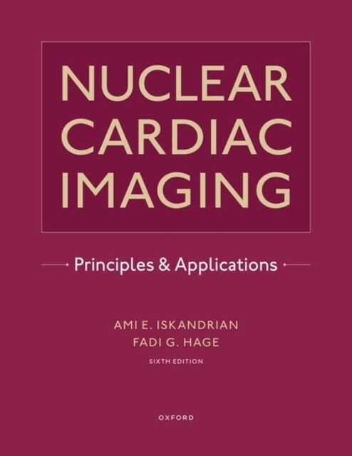 Nuclear Cardiac Imaging: Principles and Applications (Hardcover, 6)