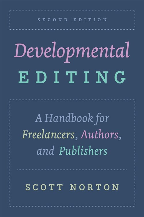 Developmental Editing, Second Edition: A Handbook for Freelancers, Authors, and Publishers (Paperback, 2)