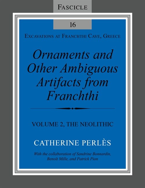 Ornaments and Other Ambiguous Artifacts from Franchthi: Volume 2, the Neolithic (Paperback)